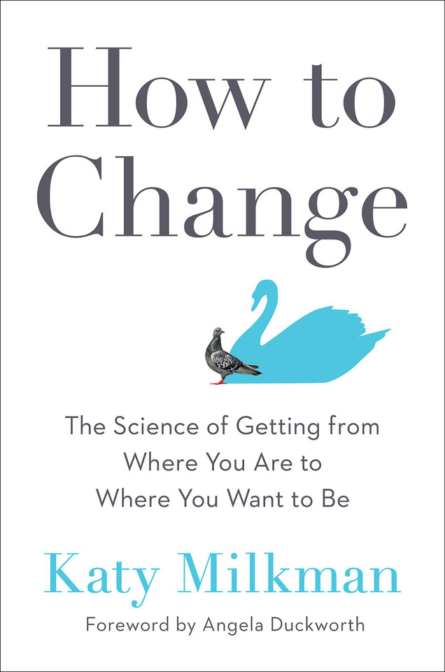 How to Change: The Science of Getting from Where You Are to Where You Want to Be - Cover