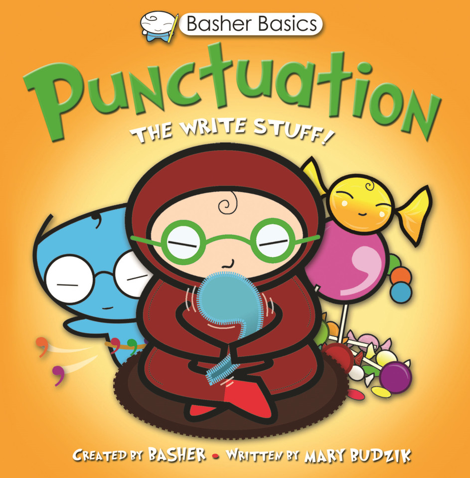 Basher Basics: Punctuation: The Write Stuff (Basher Basics) book cover by Simon Basher, Mary Budzik