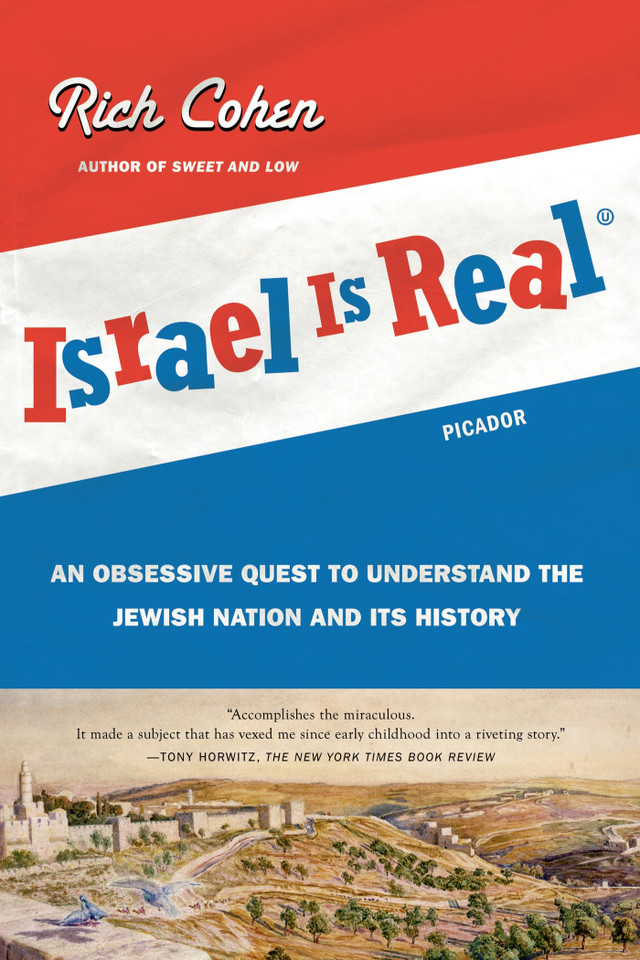 Israel Is Real: An Obsessive Quest to Understand the Jewish Nation and Its History book cover by Rich Cohen