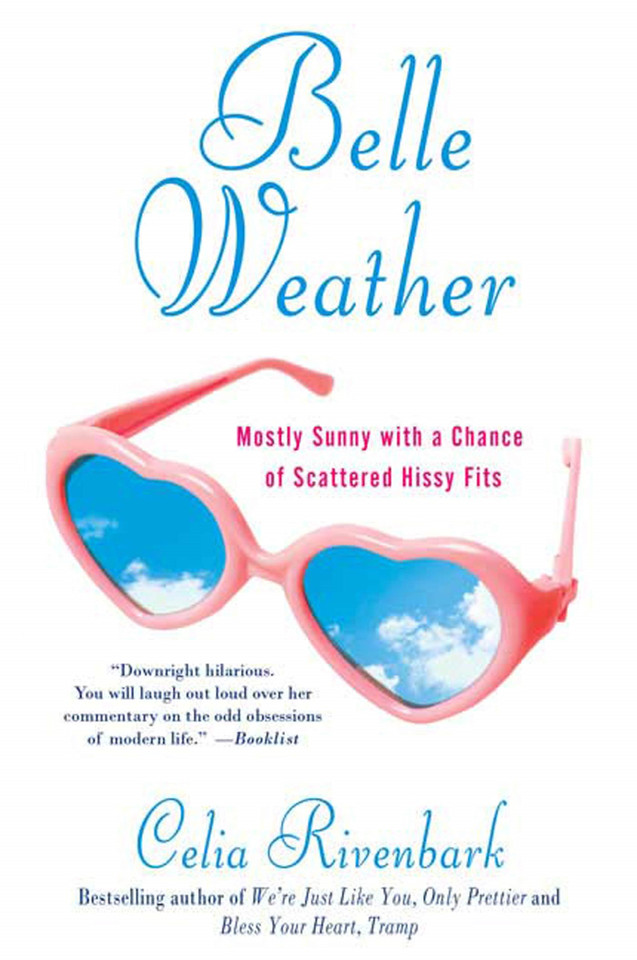 Belle Weather: Mostly Sunny with a Chance of Scattered Hissy Fits book cover by Celia Rivenbark