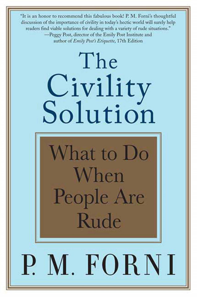 The Civility Solution: What to Do When People Are Rude book cover by P. M. Forni