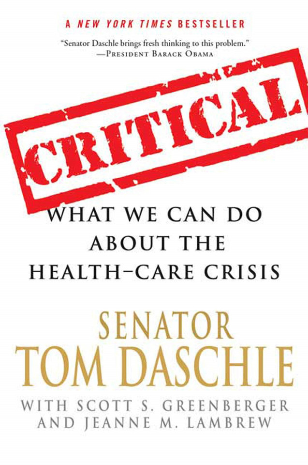 Critical: What We Can Do About the Health-Care Crisis book cover by Tom Daschle