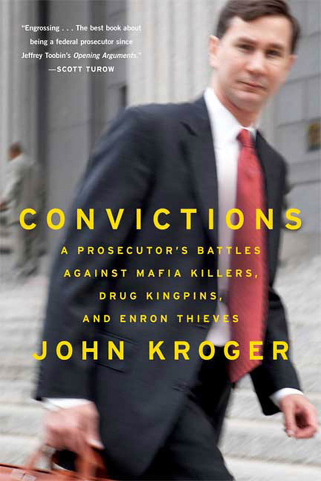 Convictions: A Prosecutor's Battles Against Mafia Killers, Drug Kingpins, and Enron Thieves book cover by John Kroger