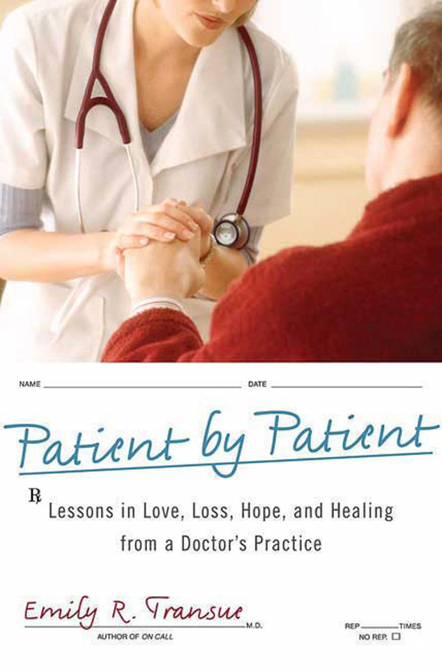Patient by Patient: Lessons in Love, Loss, Hope, and Healing from a Doctor's Practice book cover by Emily R. Transue, M.D.