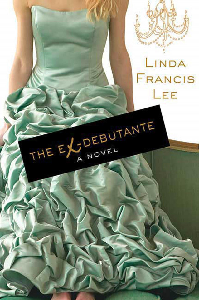 The Ex-Debutante: A Novel book cover by Linda Francis Lee