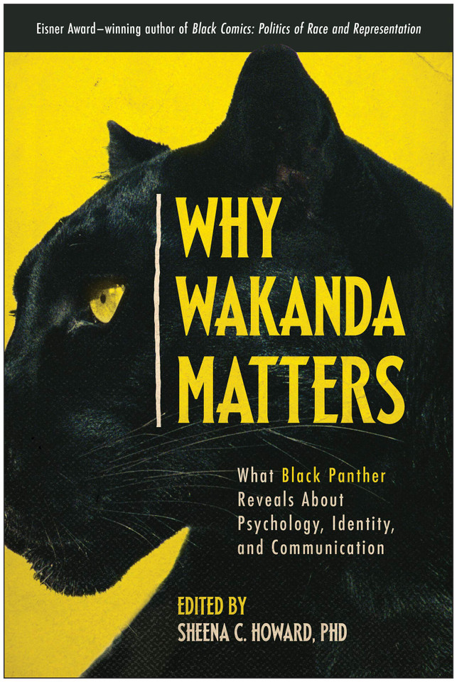 Why Wakanda Matters: What Black Panther Reveals about Psychology, Identity, and Communication - Cover