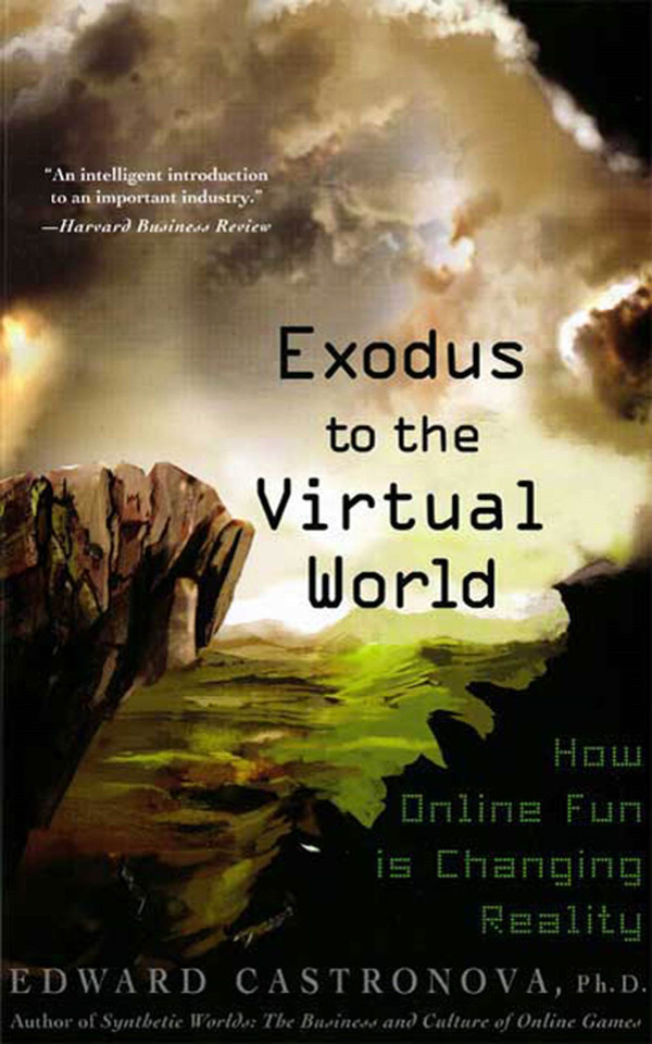 Exodus to the Virtual World: How Online Fun Is Changing Reality book cover by Edward Castronova
