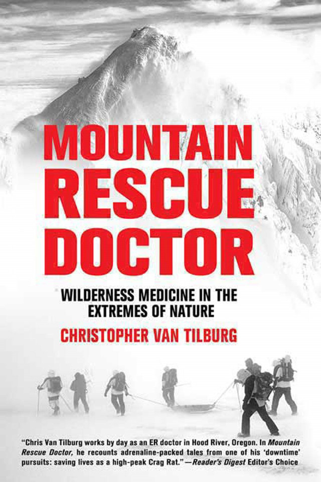 Mountain Rescue Doctor: Wilderness Medicine in the Extremes of Nature book cover by Christopher Van Tilburg