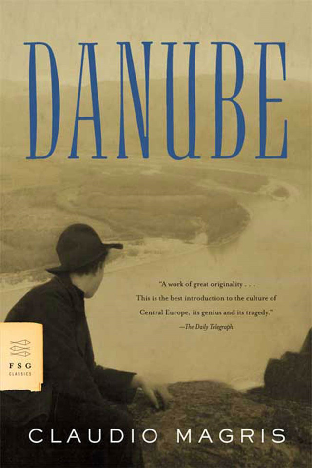 Danube: A Sentimental Journey from the Source to the Black Sea (FSG Classics) book cover by Claudio Magris