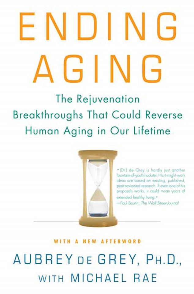 Ending Aging: The Rejuvenation Breakthroughs That Could Reverse Human Aging in Our Lifetime book cover by Aubrey de Grey, Michael Rae