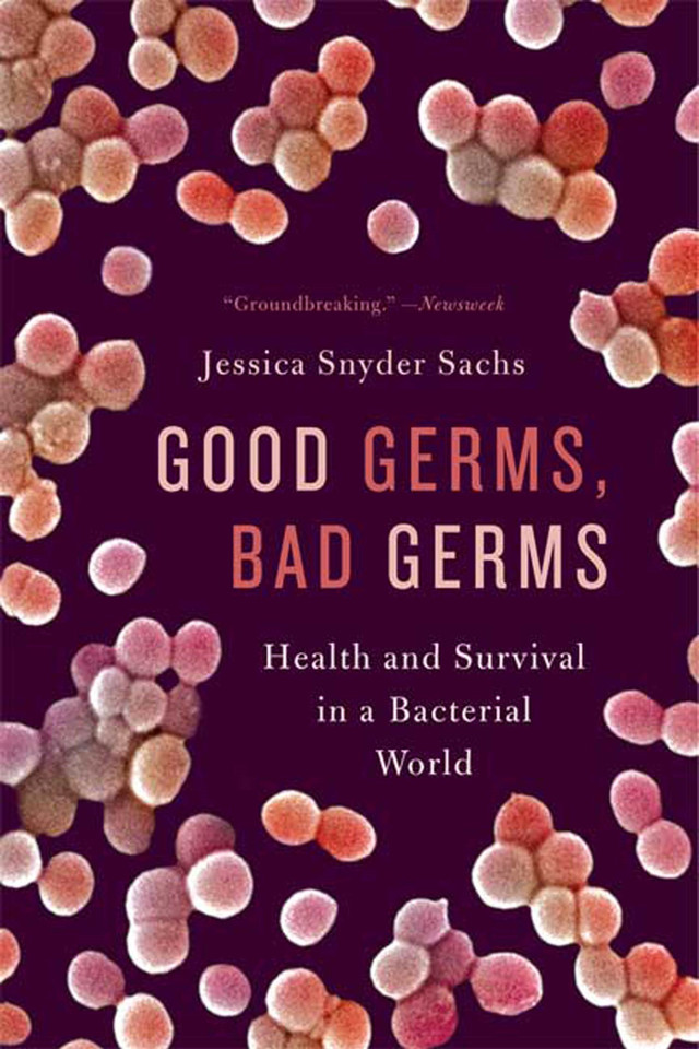 Good Germs, Bad Germs: Health and Survival in a Bacterial World book cover by Jessica Snyder Sachs