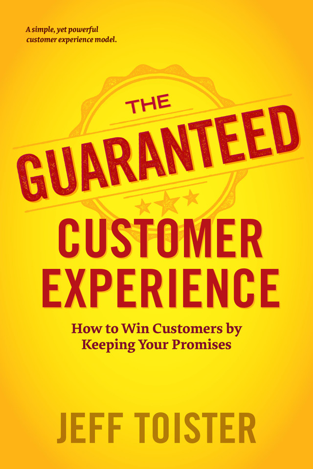 The Guaranteed Customer Experience: How to Win Customers by Keeping Your Promises by Jeff Toister - Cover