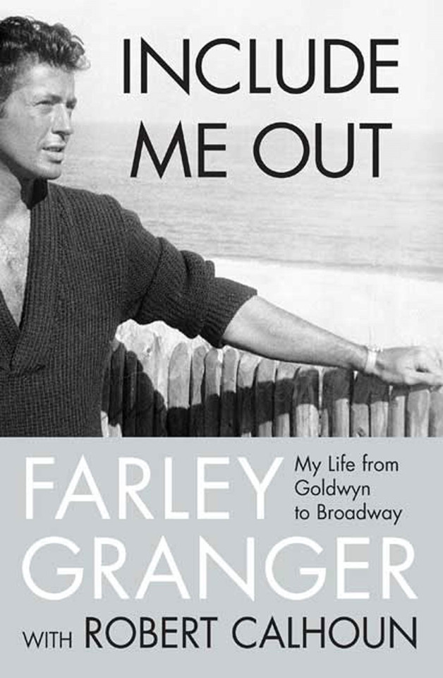 Include Me Out: My Life from Goldwyn to Broadway book cover by Farley Granger, Robert Calhoun