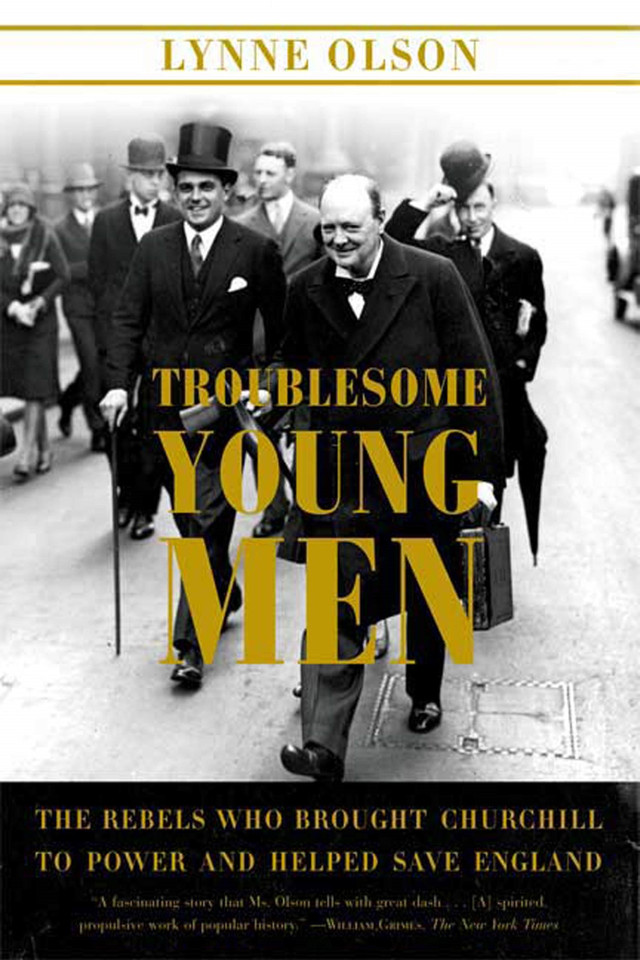 Troublesome Young Men: The Rebels Who Brought Churchill to Power and Helped Save England book cover by Lynne Olson
