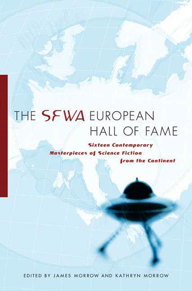 The SFWA European Hall of Fame: Sixteen Contemporary Masterpieces of Science Fiction  from the Continent book cover by James Morrow, Kathryn Morrow