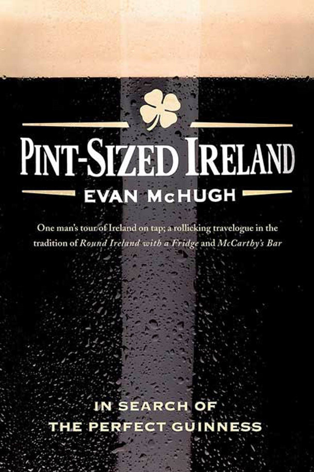 Pint-Sized Ireland: In Search of the Perfect Guinness book cover by Evan McHugh