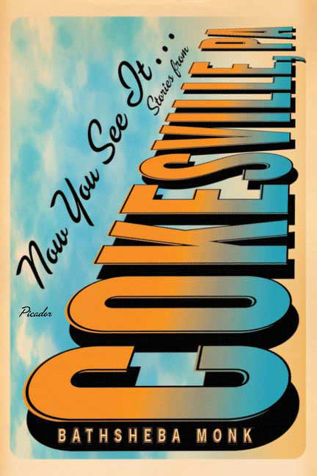 Now You See It . . .: Stories from Cokesville, PA book cover by Bathsheba Monk