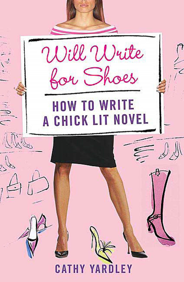 Will Write for Shoes: How to Write a Chick Lit Novel book cover by Cathy Yardley