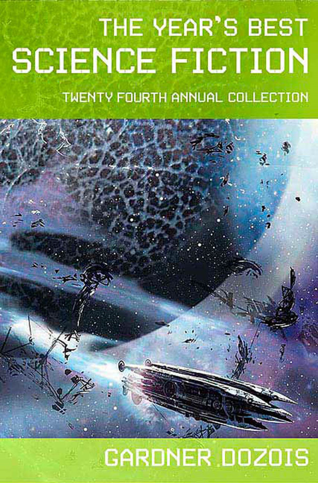 The Year's Best Science Fiction: Twenty-Fourth Annual Collection (Year's Best Science Fiction #24) book cover by 