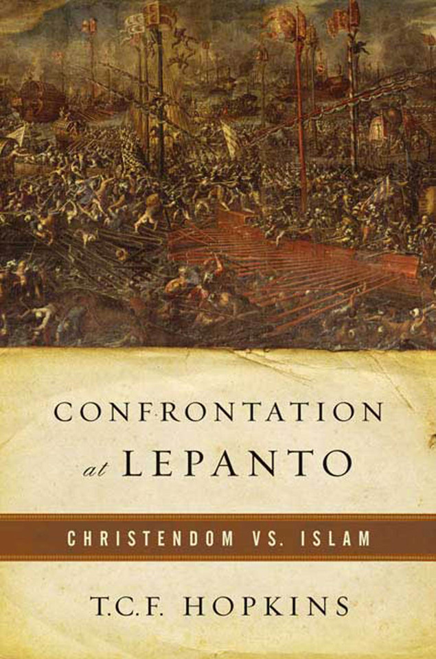 Confrontation at Lepanto: Christendom vs. Islam book cover by T. C. F. Hopkins