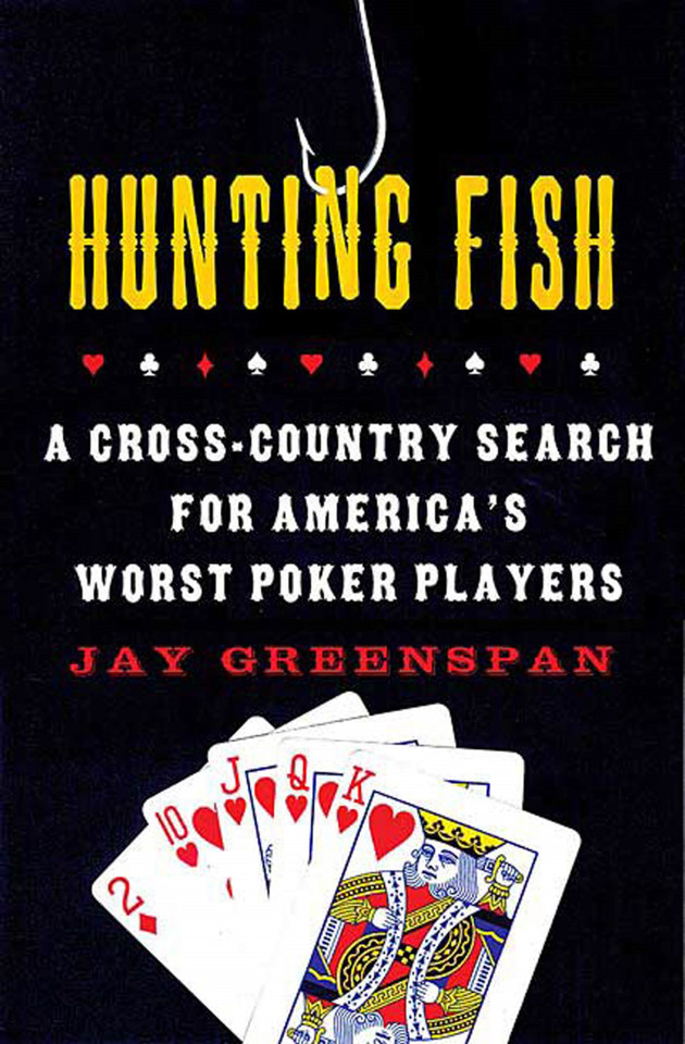 Hunting Fish: A Cross-Country Search for America's Worst Poker Players book cover by Jay Greenspan