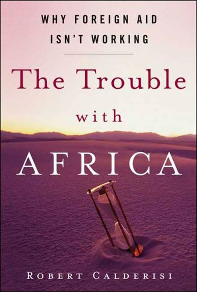 The Trouble with Africa: Why Foreign Aid Isn't Working book cover by Robert Calderisi