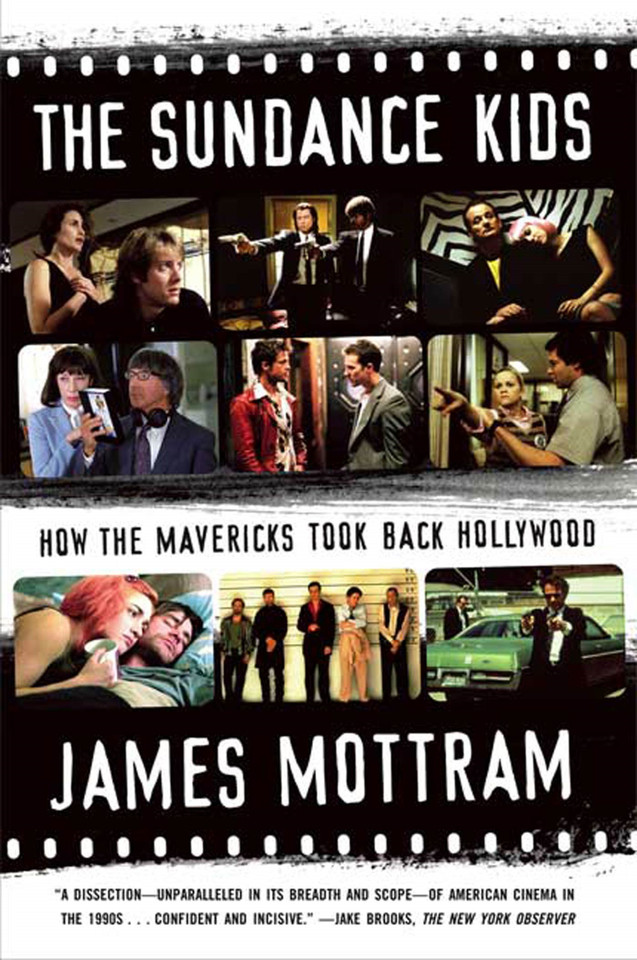 The Sundance Kids: How the Mavericks Took Back Hollywood book cover by James Mottram