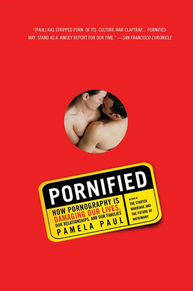 Pornified: How Pornography Is Damaging Our Lives, Our Relationships, and Our Families book cover by Pamela Paul