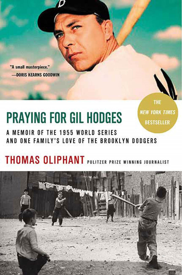 Praying for Gil Hodges: A Memoir of the 1955 World Series and One Family's Love of the Brooklyn Dodgers book cover by Thomas Oliphant