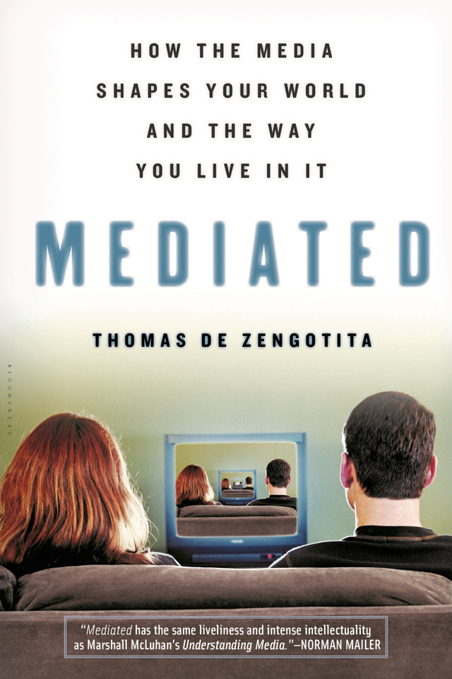 Mediated: How the Media Shapes Your World and the Way You Live in It book cover by Thomas de Zengotita
