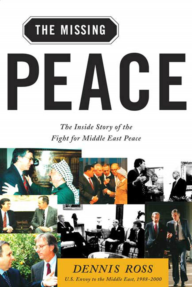 The Missing Peace: The Inside Story of the Fight for Middle East Peace book cover by Dennis Ross