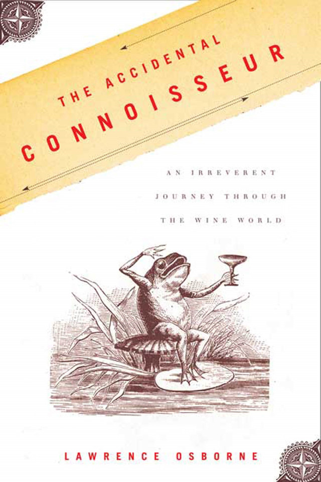 The Accidental Connoisseur: An Irreverent Journey Through the Wine World book cover by Lawrence Osborne
