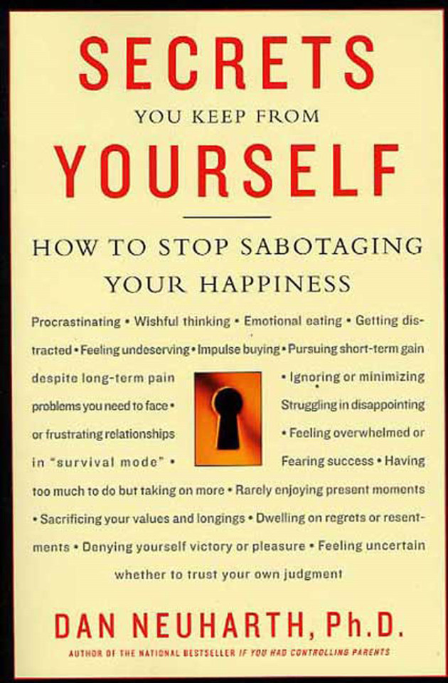 Secrets You Keep from Yourself: How to Stop Sabotaging Your Happiness book cover by Dan Neuharth