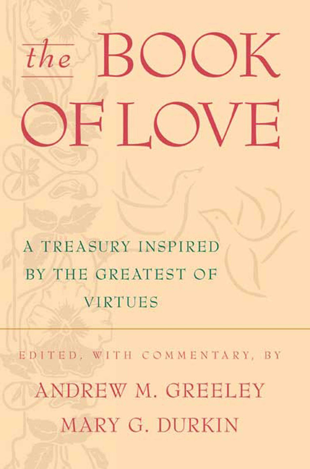 The Book of Love: A Treasury Inspired By The Greatest of Virtues book cover by 