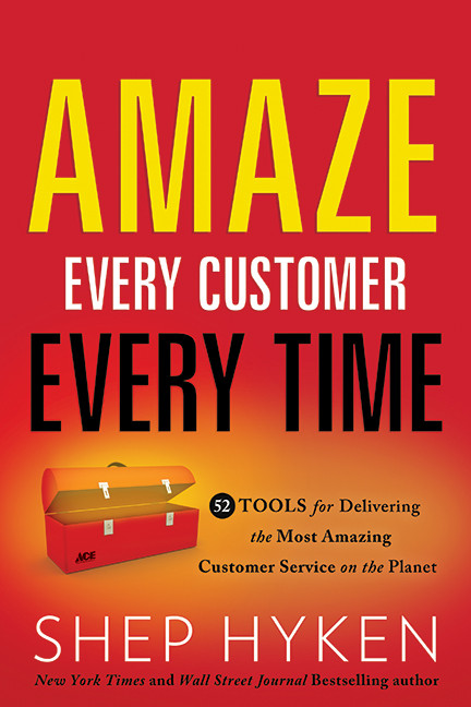 Amaze Every Customer Every Time: 52 Tools for Delivering the Most Amazing Customer Service on the Planet book cover by Shep Hyken