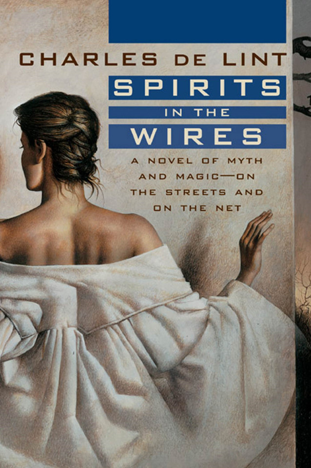 Spirits in the Wires: A Novel of Myth and Magic - On the Streets and On the Net (Newford) book cover by Charles de Lint
