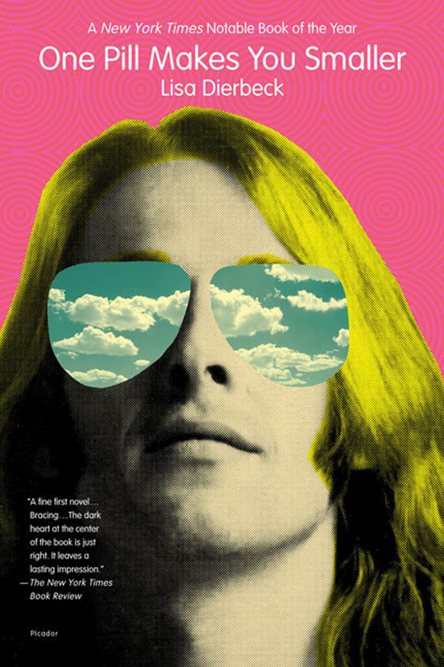 One Pill Makes You Smaller: A Novel book cover by Lisa Dierbeck