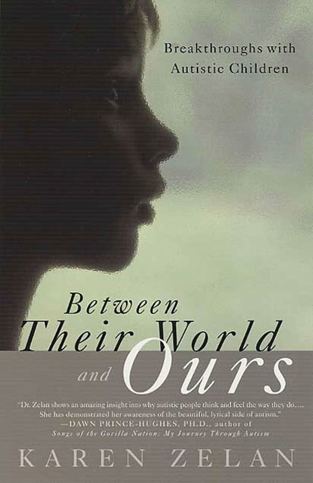 Between Their World and Ours: Breakthroughs with Autistic Children book cover by Karen Zelan