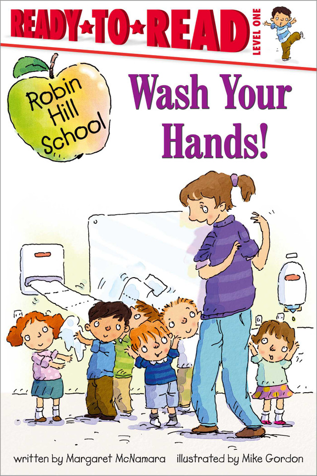 Wash Your Hands!: Ready-to-Read Level 1 (Robin Hill School) book cover by Margaret McNamara