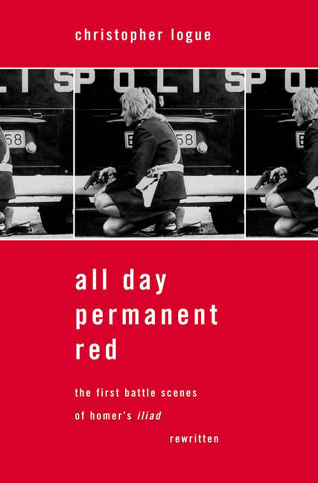 All Day Permanent Red: The First Battle Scenes of Homer's Iliad Rewritten book cover by Christopher Logue
