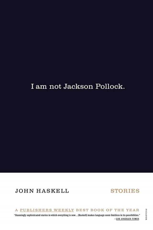 I Am Not Jackson Pollock: Stories book cover by John Haskell