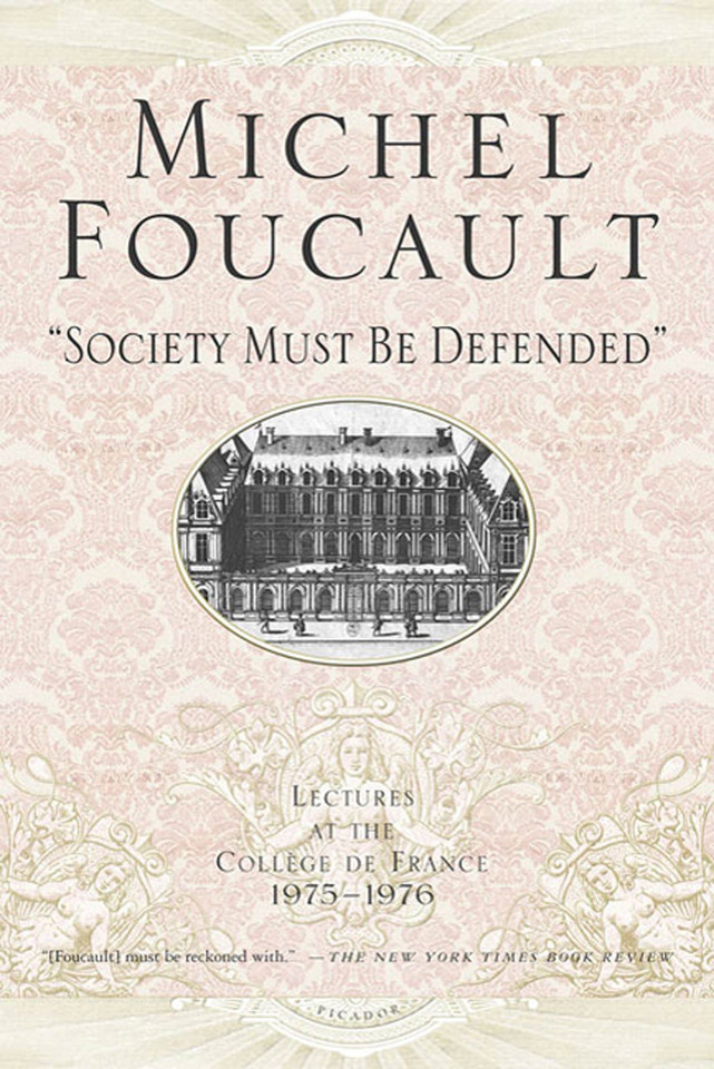 "Society Must Be Defended": Lectures at the Collège de France, 1975-1976 (Michel Foucault Lectures at the Collège de France #5) book cover by Michel Foucault