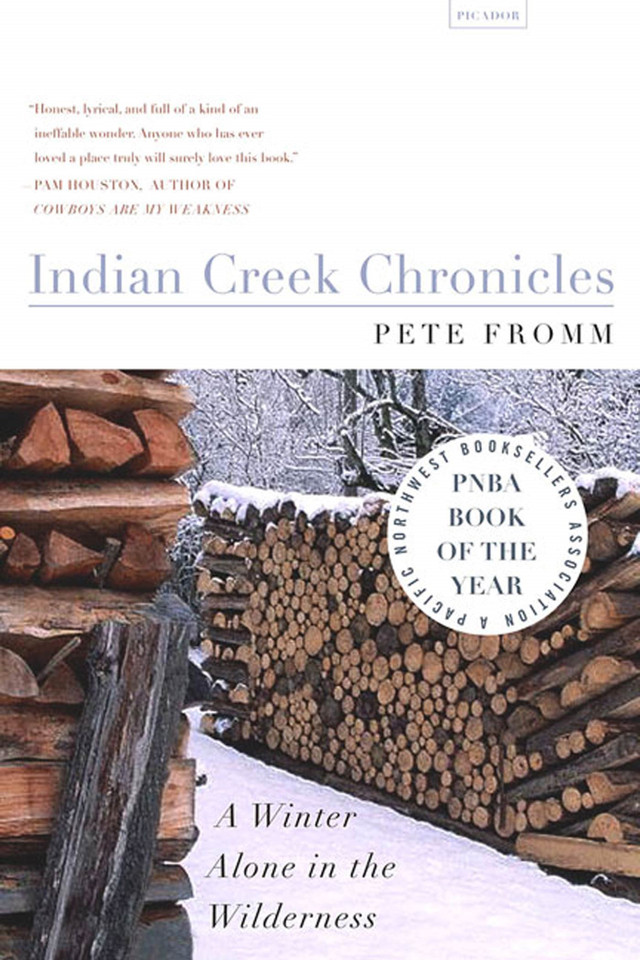Indian Creek Chronicles: A Winter Alone in the Wilderness book cover by Pete Fromm