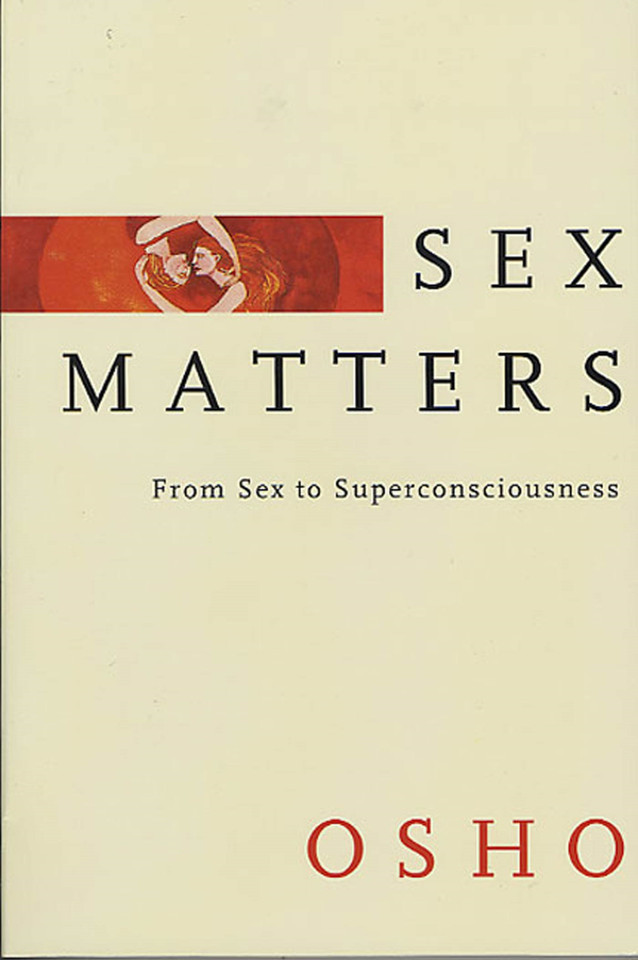 Sex Matters: From Sex to Superconsciousness book cover by Osho