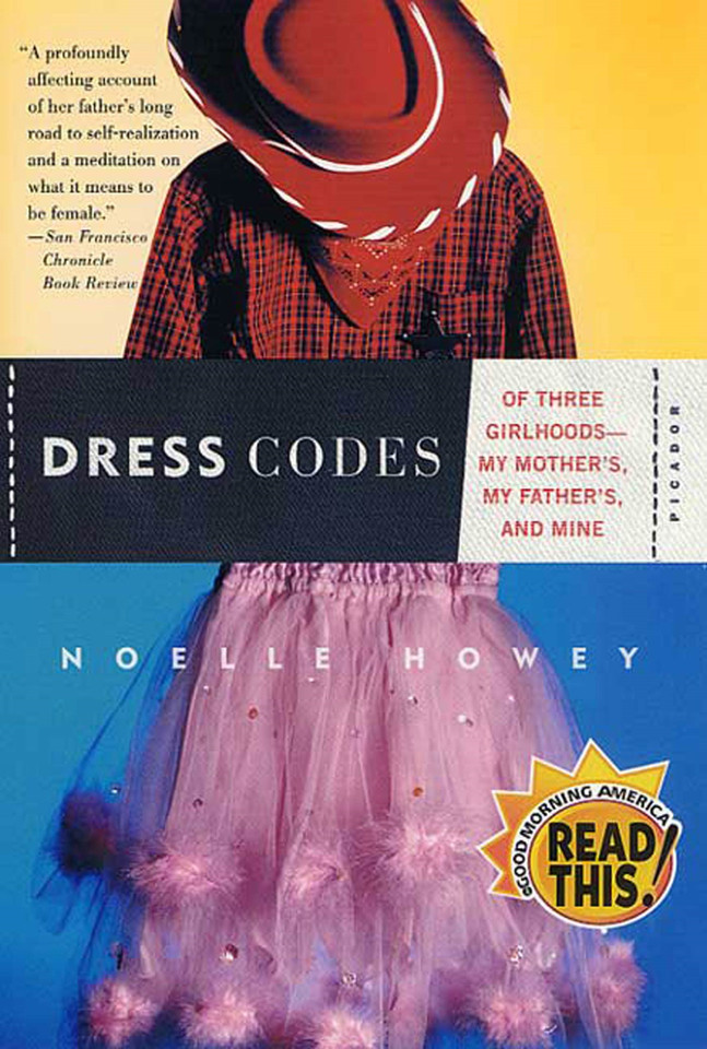 Dress Codes: Of Three Girlhoods--My Mother's, My Father's, and Mine book cover by Noelle Howey