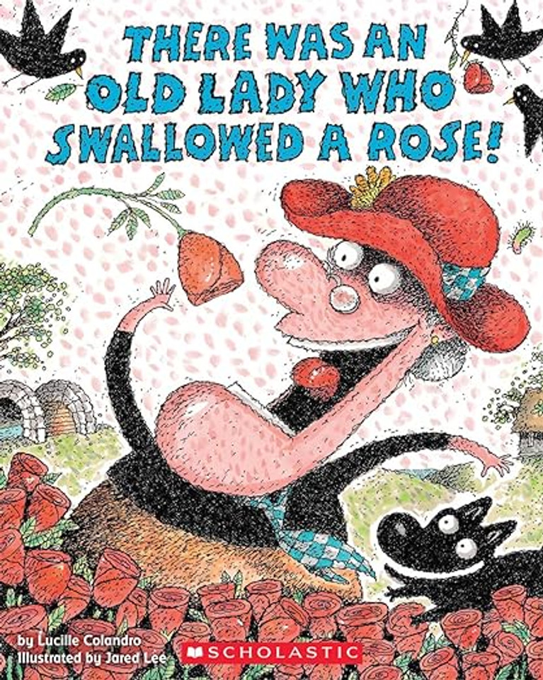 There Was an Old Lady Who Swallowed a Rose! There Was an Old Lady Who Swallowed a Rose!