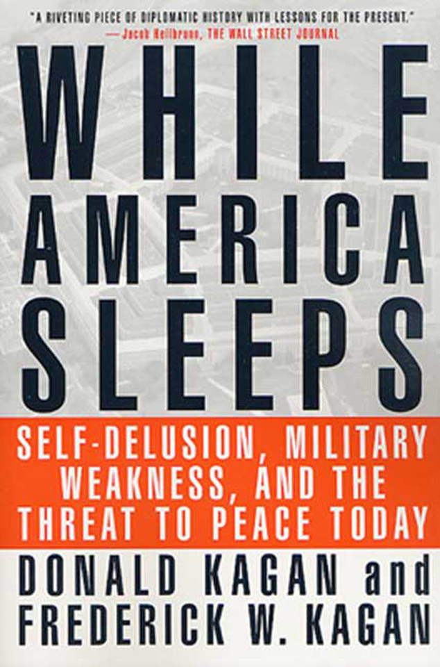 While America Sleeps: Self-Delusion, Military Weakness, and the Threat to Peace Today book cover by Donald Kagan, Frederick W. Kagan