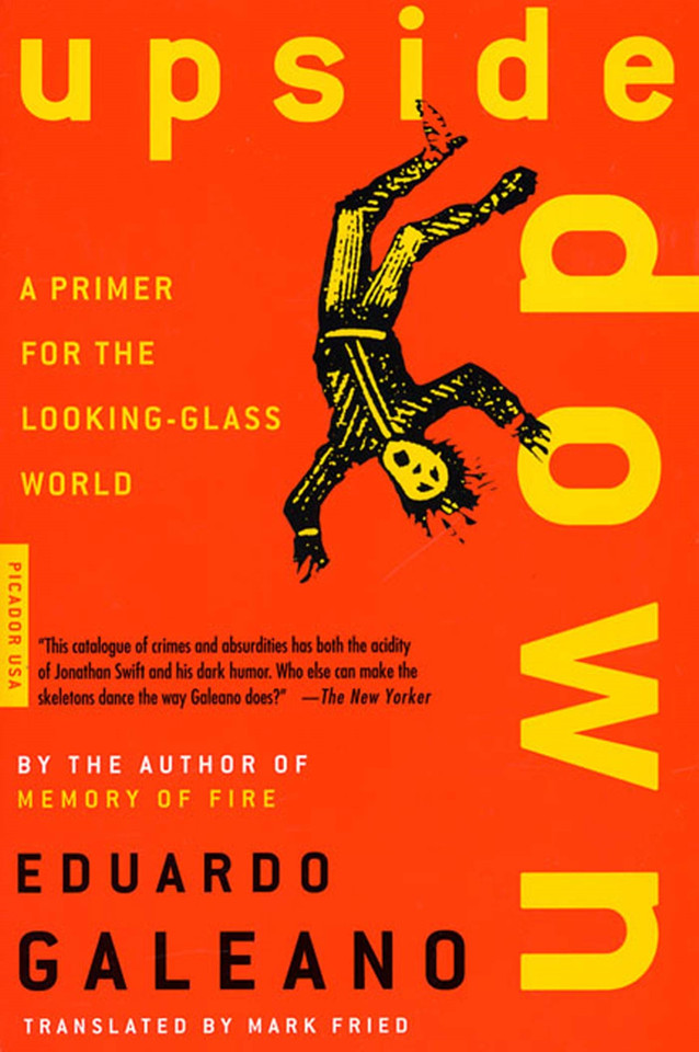 Upside Down: A Primer for the Looking-Glass World book cover by Eduardo Galeano