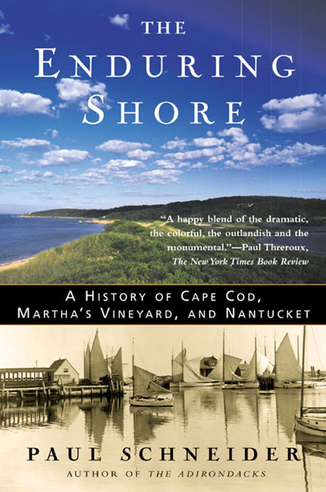 The Enduring Shore: A History of Cape Cod, Martha's Vineyard, and Nantucket book cover by Paul Schneider