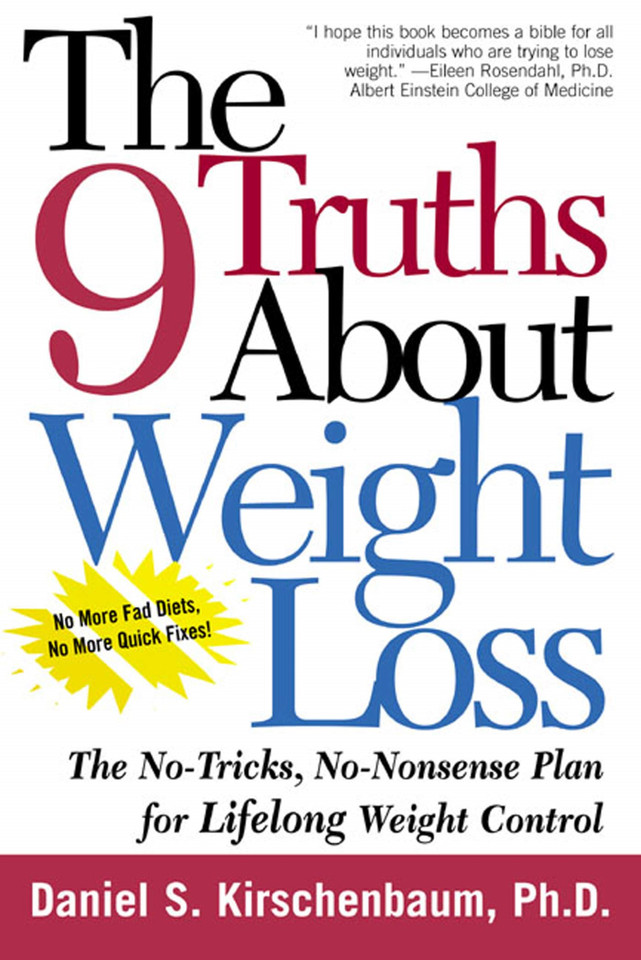 The 9 Truths about Weight Loss: The No-Tricks, No-Nonsense Plan for Lifelong Weight Control book cover by Daniel S. Kirschenbaum, Ph.D.